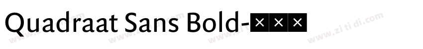 Quadraat Sans Bold字体转换 Quadraat Sans Bold字体转换